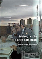 Il libro di Spregelburd presentato in occasione dello spettacolo