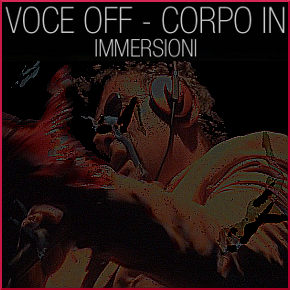 Voce Off - Corpo In (Giancarlo Cauteruccio)