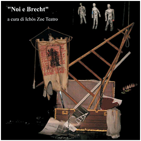 Noi e Brecht - Ichòs Zoe Teatro