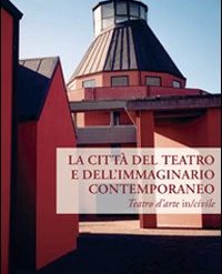 La città del teatro|La Città del Teatro di Cascina