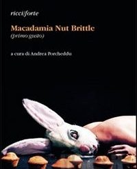 Macadamia nut brittle (ptimo gusto)|Ricci/Forte 100% furioso|Mush-up Theater