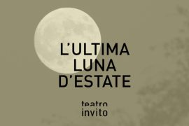 Gli spettacoli saranno presentati a L'ultima luna d'estate
