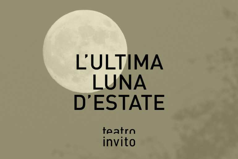 Gli spettacoli saranno presentati a L'ultima luna d'estate